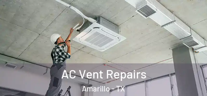  AC Vent Repairs Amarillo - TX