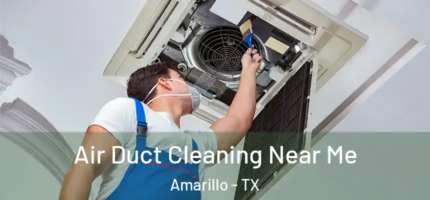  Air Duct Cleaning Near Me Amarillo - TX