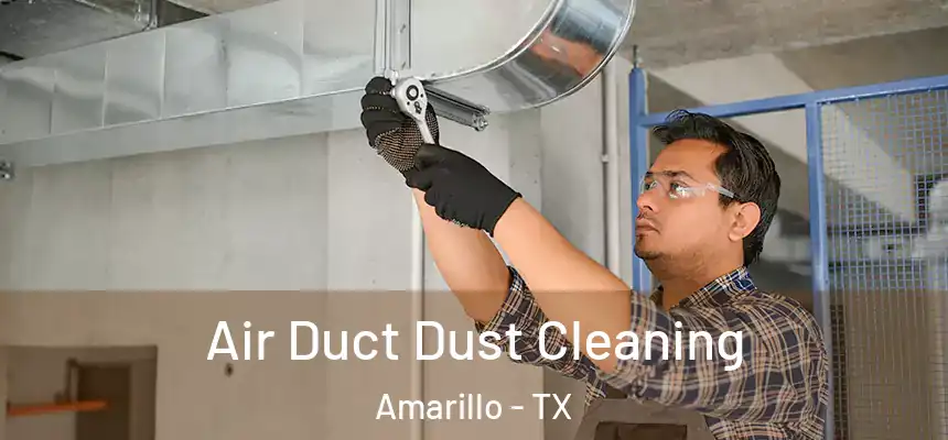  Air Duct Dust Cleaning Amarillo - TX