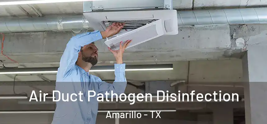 Air Duct Pathogen Disinfection Amarillo - TX