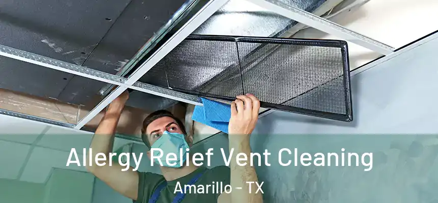  Allergy Relief Vent Cleaning Amarillo - TX