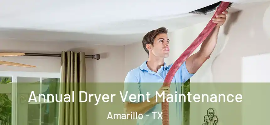  Annual Dryer Vent Maintenance Amarillo - TX