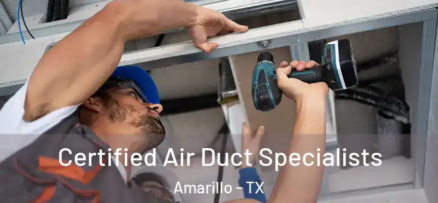  Certified Air Duct Specialists Amarillo - TX