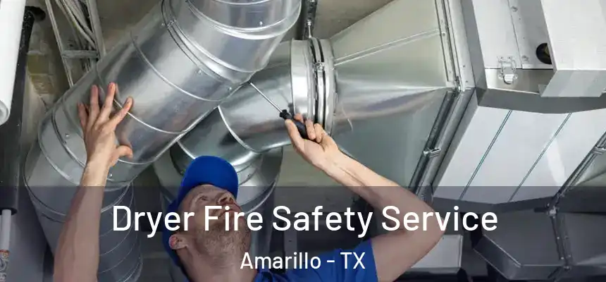  Dryer Fire Safety Service Amarillo - TX