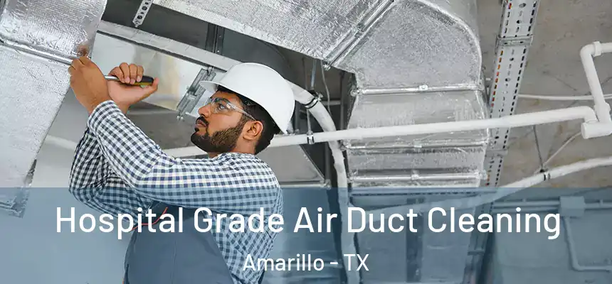  Hospital Grade Air Duct Cleaning Amarillo - TX