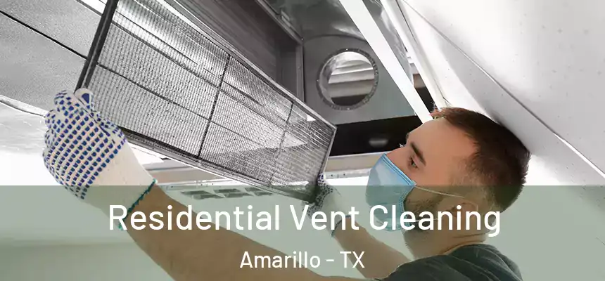  Residential Vent Cleaning Amarillo - TX
