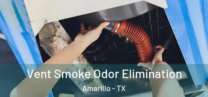  Vent Smoke Odor Elimination Amarillo - TX
